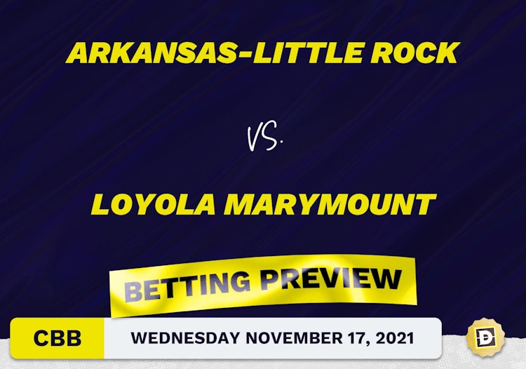 Arkansas-Little Rock vs. Loyola Marymount CBB Predictions and Odds - Nov 17, 2021