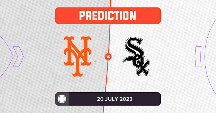 White Sox vs. Mets Predictions & Picks - July 20