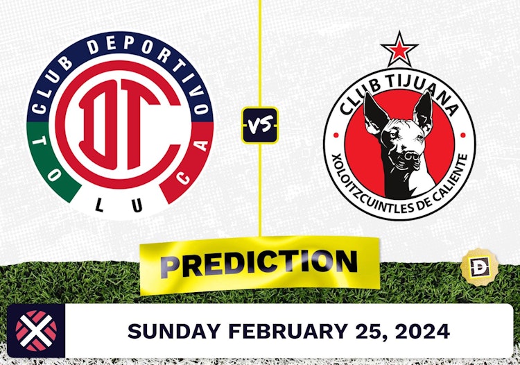 Toluca vs. Club Tijuana Prediction, Odds, Liga MX Picks [2/25/2024]