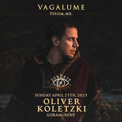 Oliver Koletzki, Sundaze @Vagalume Tulum 