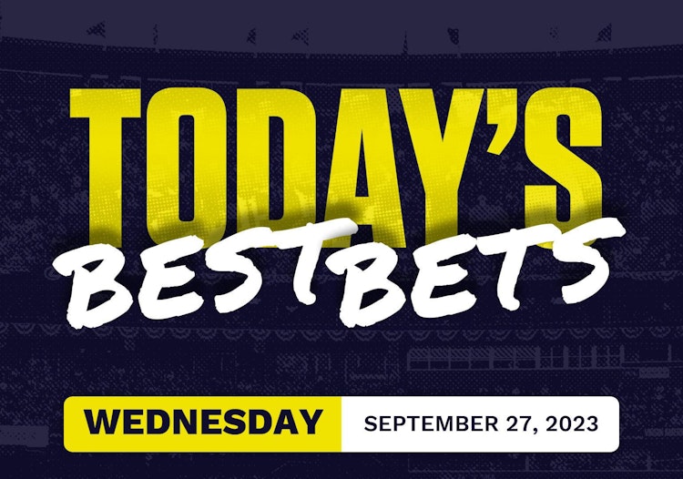 Best Bets Today for All Sports [Wednesday 9/27/2023]