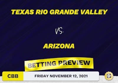 Texas Rio Grande Valley vs. Arizona CBB Predictions and Odds - Nov 12, 2021