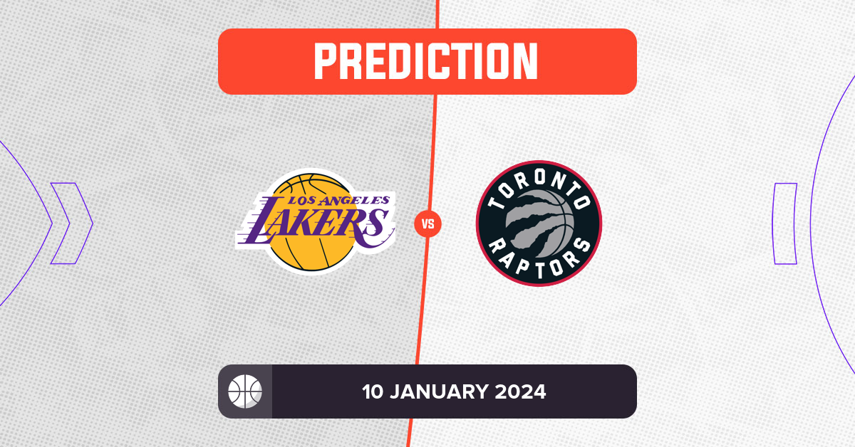 Lakers Vs Raptors Prediction And NBA Tips - 10 January 2024