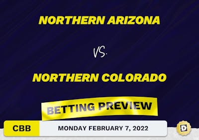 Northern Arizona vs. Northern Colorado CBB Predictions and Odds - Feb 7, 2022