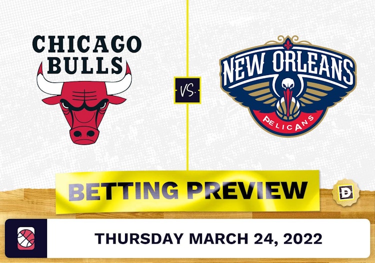 Bulls vs. Pelicans Predictions and Odds - Mar 24, 2022