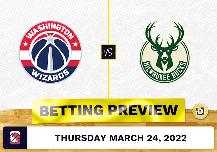 Wizards vs. Bucks Predictions and Odds - Mar 24, 2022