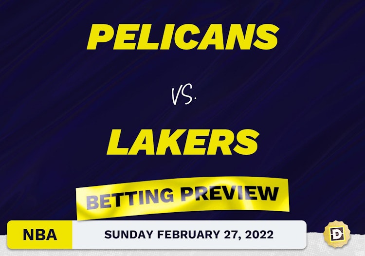 Pelicans vs. Lakers Predictions and Odds - Feb 27, 2022