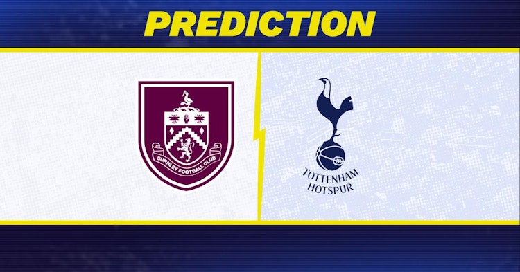 Burnley-Tottenham Predictions and Game Preview.