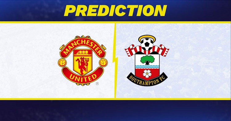 Manchester United-Southampton Predictions and Game Preview.