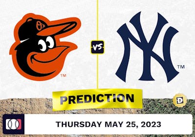 Orioles vs. Yankees Prediction for MLB Thursday [5/25/23]