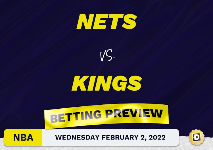 Nets vs. Kings Predictions and Odds - Feb 2, 2022