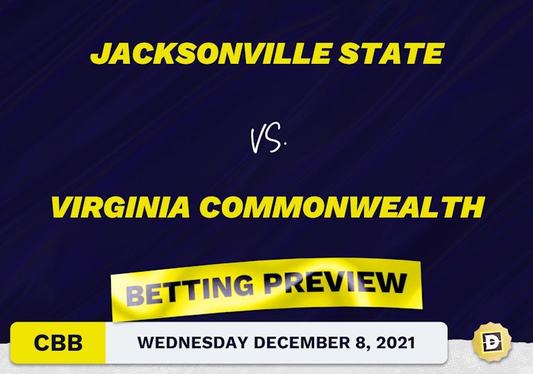 Jacksonville State vs. Virginia Commonwealth CBB Predictions and Odds - Dec 8, 2021
