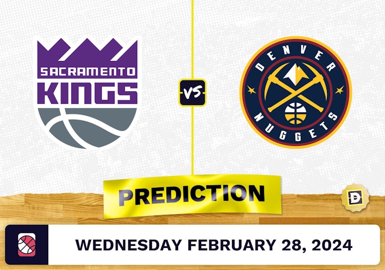 Sacramento Kings vs. Denver Nuggets Prediction, Odds, NBA Picks [2/28/2024]