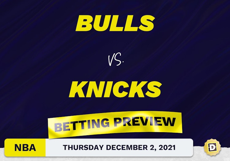 Bulls vs. Knicks Predictions and Odds - Dec 2, 2021