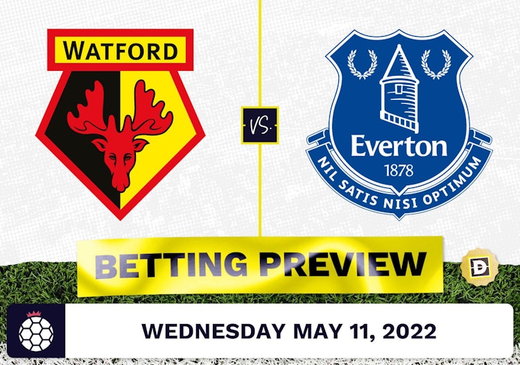 Watford vs. Everton Prediction and Odds - May 11, 2022
