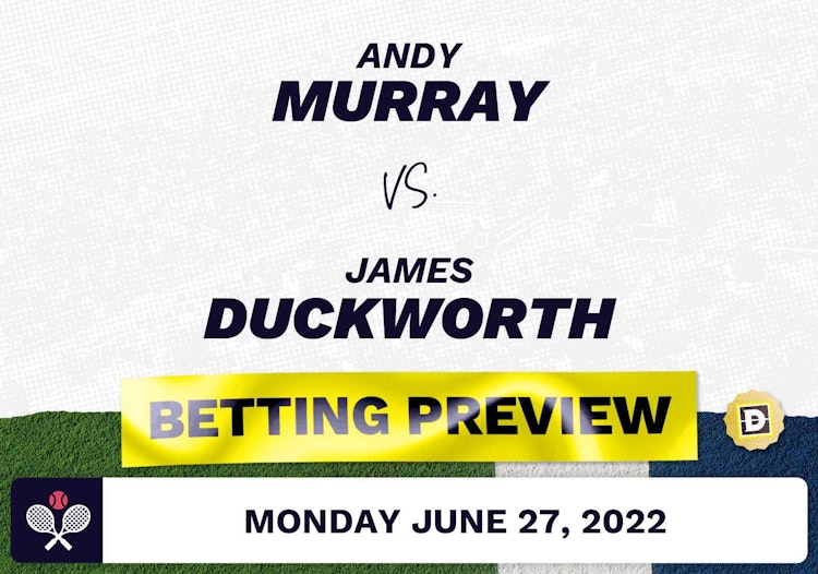 Andy Murray vs. James Duckworth Predictions - Jun 27, 2022