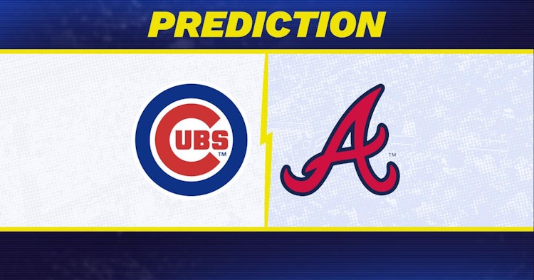 Chicago Cubs-Atlanta Braves Predictions and Game Preview.