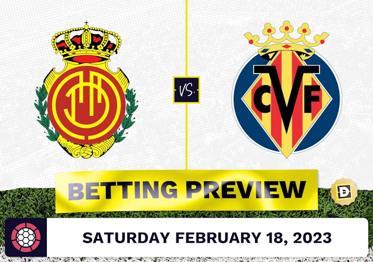 Mallorca vs. Villareal Prediction and Odds - Feb 18, 2023