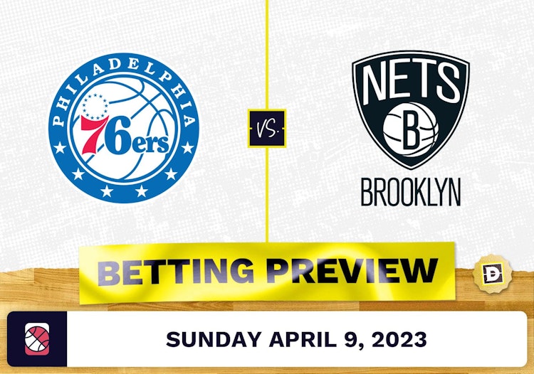 76ers vs. Nets Prediction and Odds - Apr 9, 2023