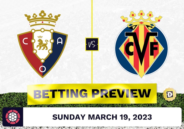 Osasuna vs. Villareal Prediction and Odds - Mar 19, 2023