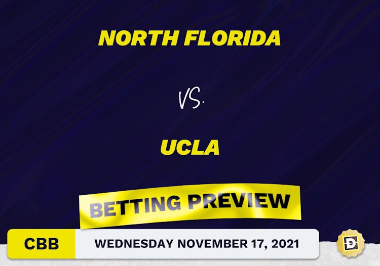 North Florida vs. UCLA CBB Predictions and Odds - Nov 17, 2021