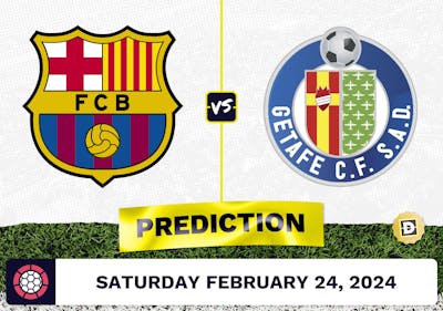 Barcelona vs. Getafe Prediction, Odds, La Liga Picks [2/24/2024]