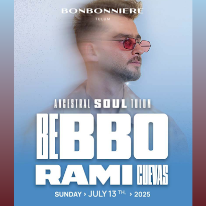 Bebbo | Ancestral Soul @ Bonbonniere Tulum