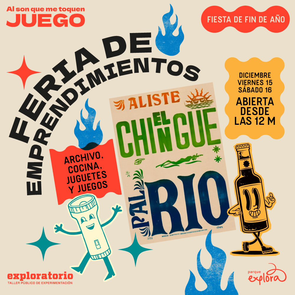 Ilustración. Sobre el fondo color crema, un texto que dice: "Feria de emprendimientos en la Fiesta de fin de año en el Exploratorio, Parque Explora. Viernes 15 y sábado 16 de diciembre desde el medio día." Alrededor del texto, ilustración de una linterna azul, una cerveza negra y amarilla, y un cartel que dice: "Aliste el chingue pal río".