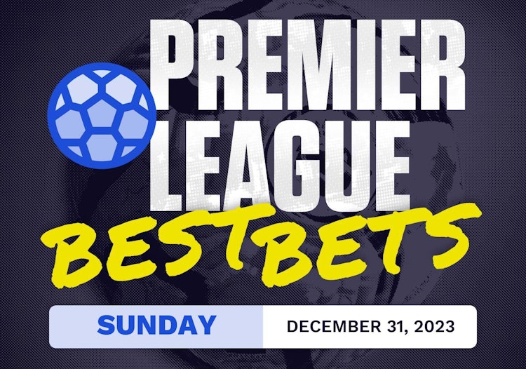 Premier League Best Bets Today [Sunday 12/31/2023]