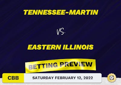 Tennessee-Martin vs. Eastern Illinois CBB Predictions and Odds - Feb 12, 2022