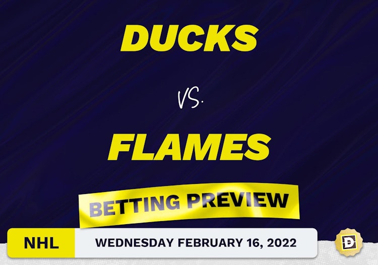 Ducks vs. Flames Predictions and Odds - Feb 16, 2022