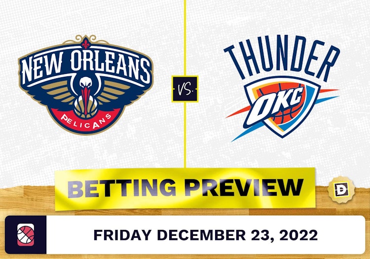 Pelicans vs. Thunder Prediction and Odds - Dec 23, 2022