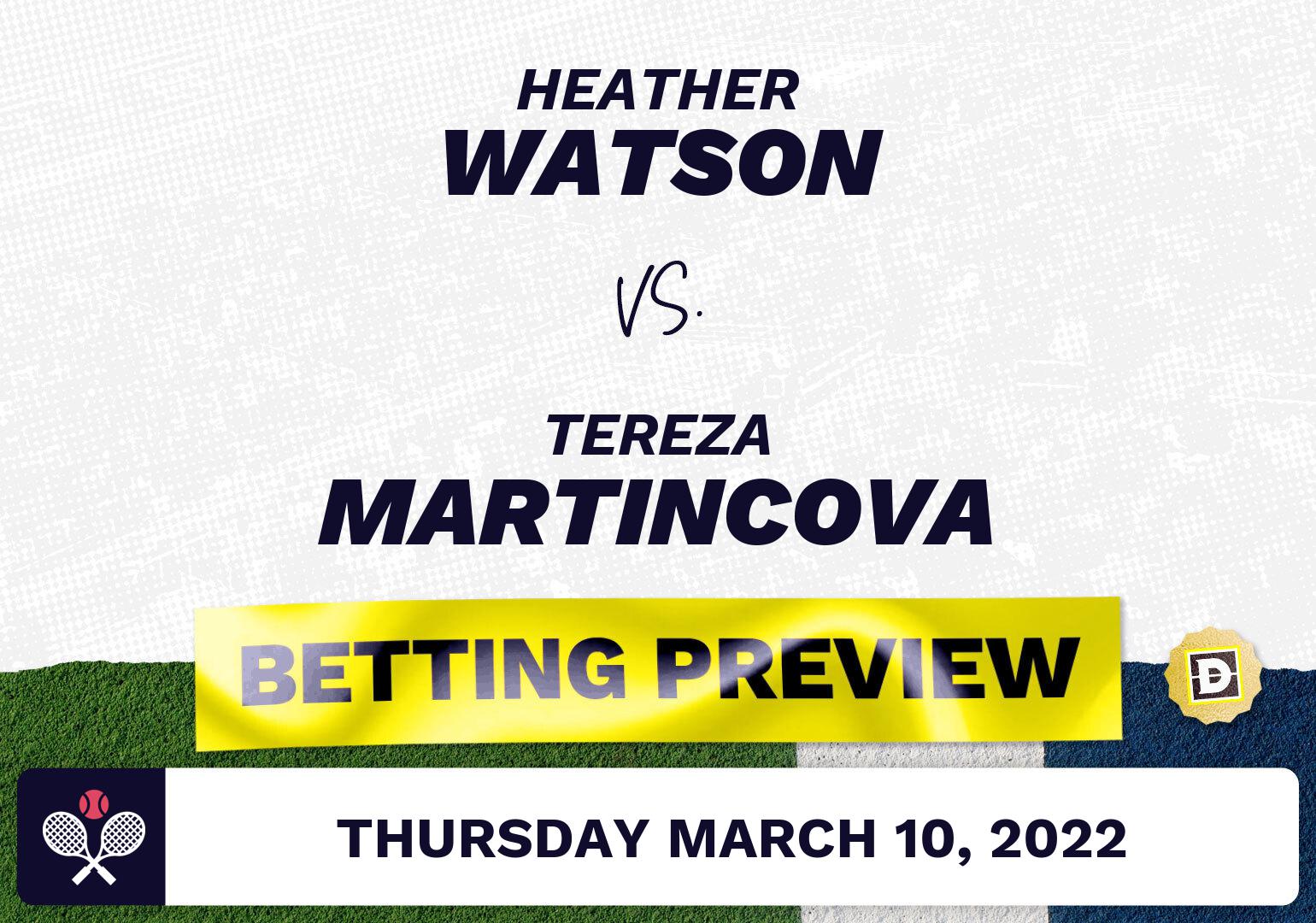 Heather Watson vs. Tereza Martincova Predictions - Mar 10, 2022