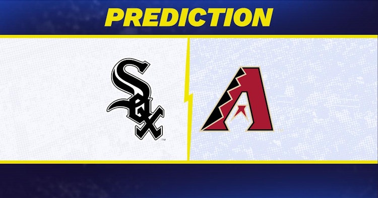 Chicago White Sox-Arizona Diamondbacks Predictions and Game Preview.