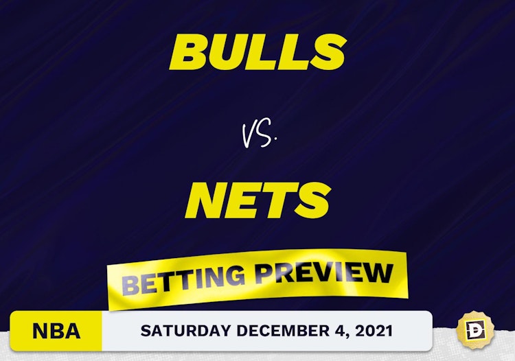 Bulls vs. Nets Predictions and Odds - Dec 4, 2021