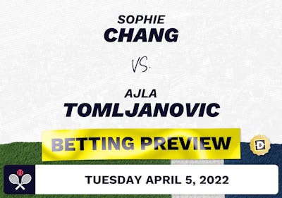 Sophie Chang vs. Ajla Tomljanovic Predictions - Apr 5, 2022