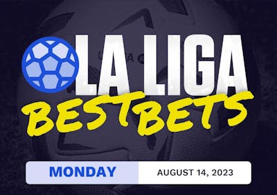 La Liga Best Bets Today [Monday 8/14/2023]