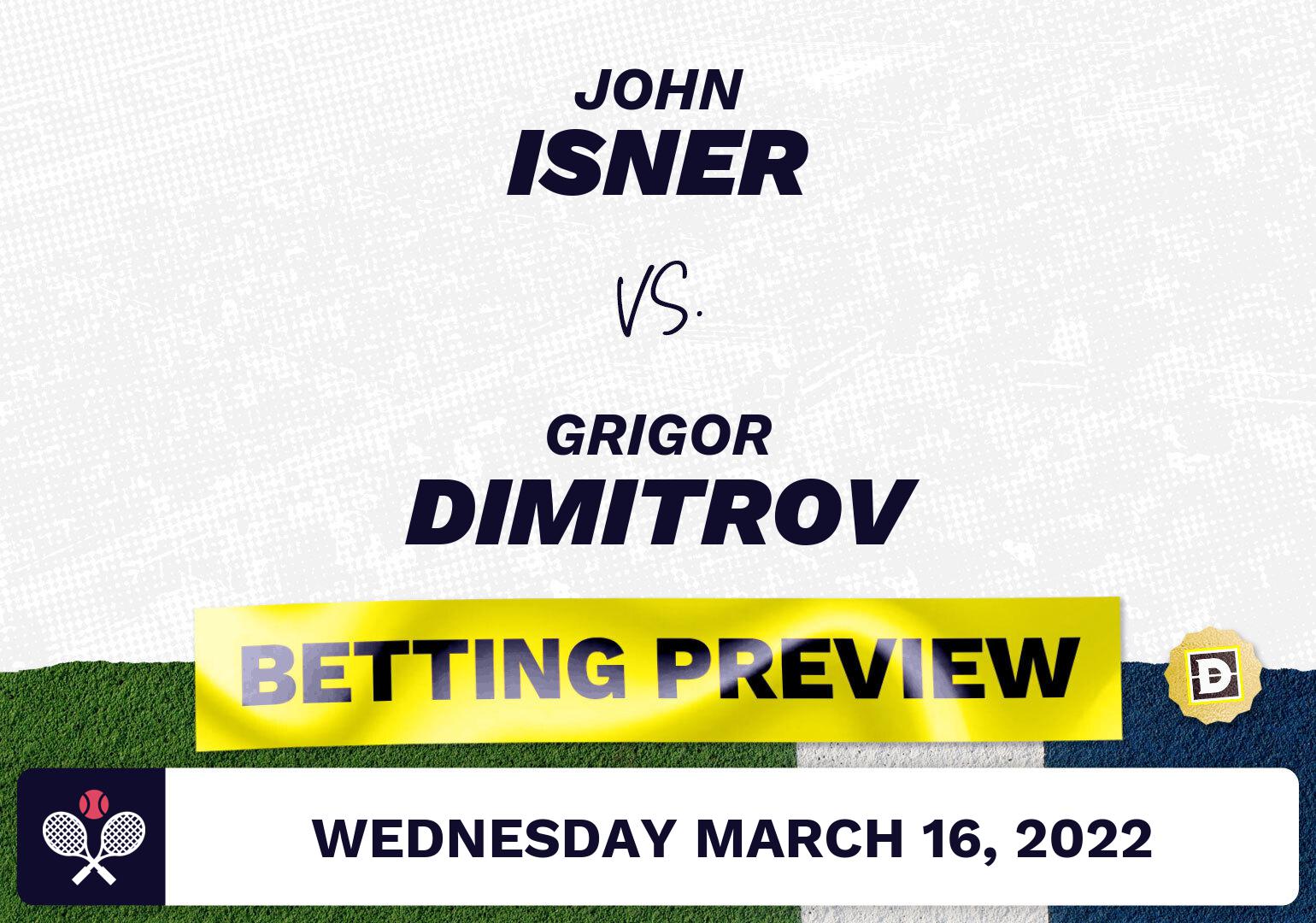John Isner vs. Grigor Dimitrov Predictions - Mar 16, 2022