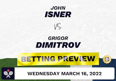 John Isner vs. Grigor Dimitrov Predictions - Mar 16, 2022