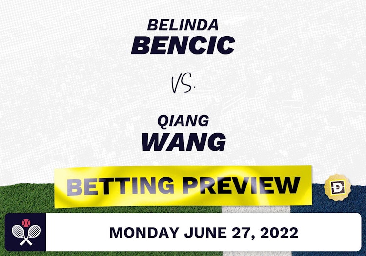 Belinda Bencic vs. Qiang Wang Predictions - Jun 27, 2022