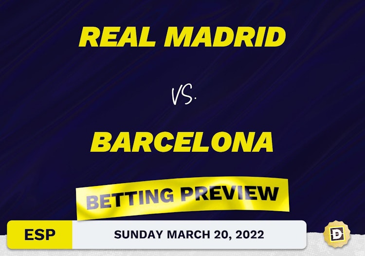 Real Madrid vs. Barcelona Predictions and Odds - Mar 20, 2022