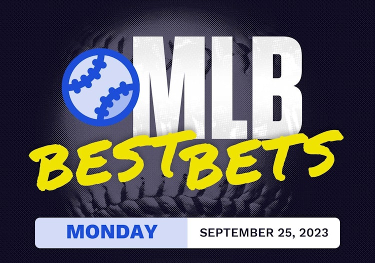 MLB Best Bets Today [Monday 9/25/2023]