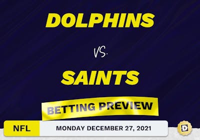 Dolphins vs. Saints Predictions and Odds - Dec 27, 2021