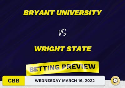 Bryant University vs. Wright State CBB Predictions and Odds - Mar 16, 2022