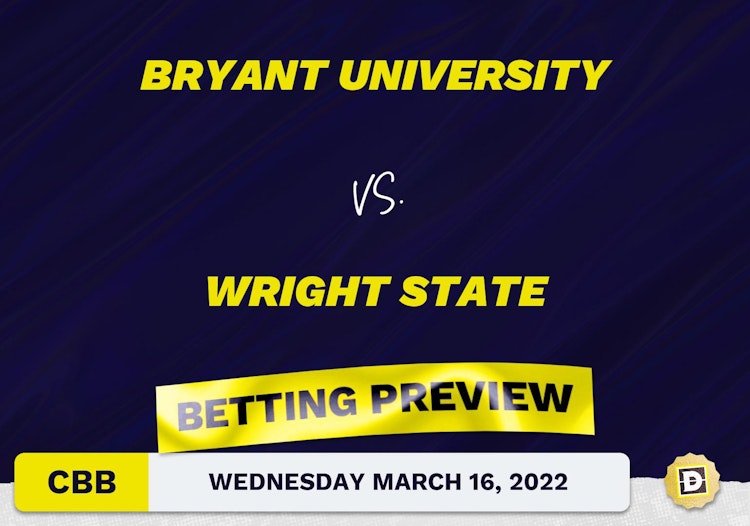 Bryant University vs. Wright State CBB Predictions and Odds - Mar 16, 2022