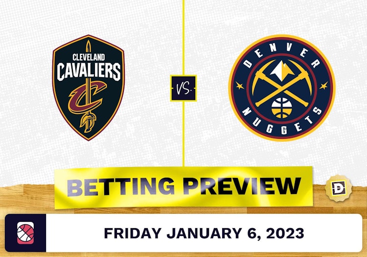 Cavaliers vs. Nuggets Prediction and Odds - Jan 6, 2023