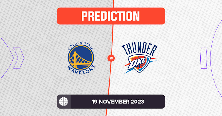 Warriors vs Thunder Prediction and NBA Tips - 19 November 2023