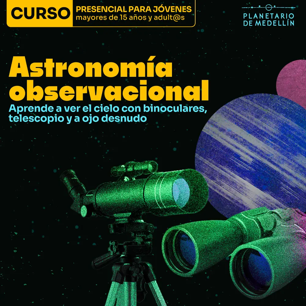 Composición gráfica de temática astronómica con un telescopio sobre trípode, unos binoculares y varios cuerpos celestes sobre un fondo estrellado. En la parte superior: «Curso presencial para jóvenes mayores de 15 años y adultos». Al centro: «Astronomía observacional». Debajo: «Aprende a ver el cielo con binoculares, telescopio y a ojo desnudo».