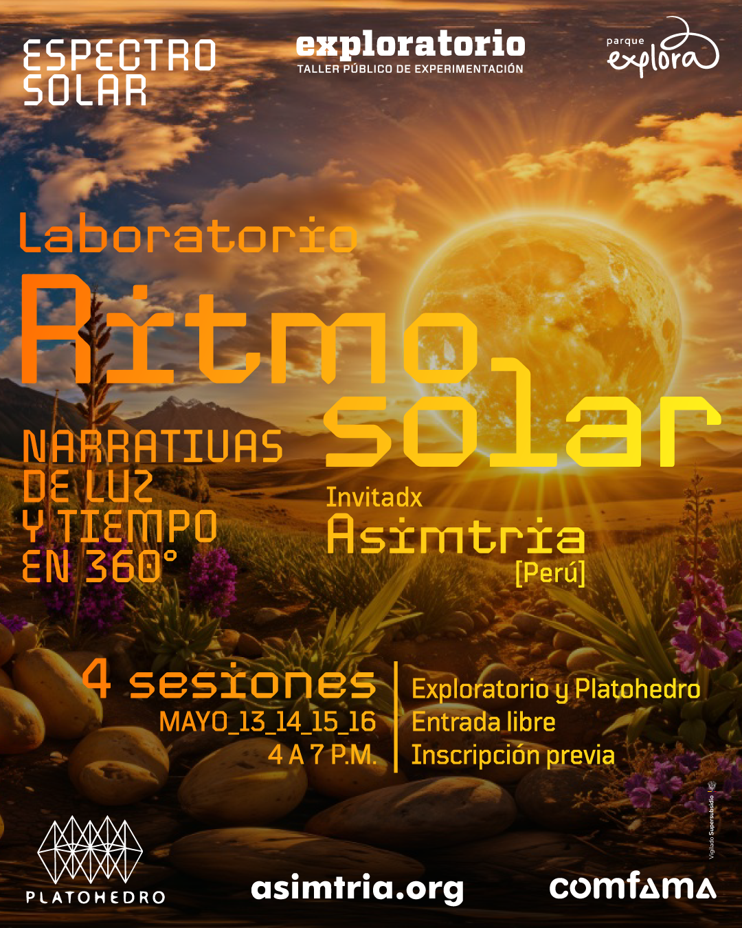 Ilustración. Paisaje con montañas, nubes, un sol radiante, plantas, flores y piedras en primer plano. En la parte superior izquierda se lee: «Espectro solar». En el centro y lado izquierdo se lee: «Laboratorio Ritmo solar. Narrativas de luz y tiempo en trescientos sesenta grados». Hacia el centro inferior se lee: «Invitadx Asimtria [Perú]». En la parte inferior se lee: «Cuatro sesiones, mayo trece, catorce, quince y dieciséis, de cuatro a siete de la tarde. Entrada libre. Inscripción previa».