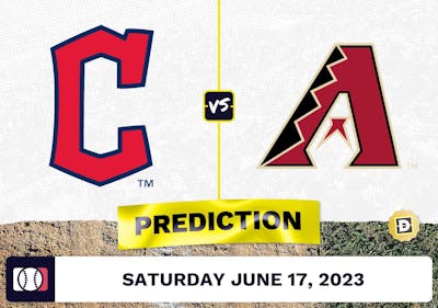 Guardians vs. Diamondbacks Prediction for MLB Saturday [6/17/2023]